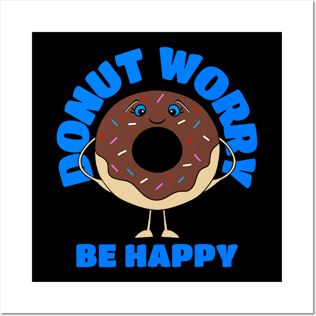 DONUT Lover Donut Worry Be Happy Wall Art by SartorisArt1